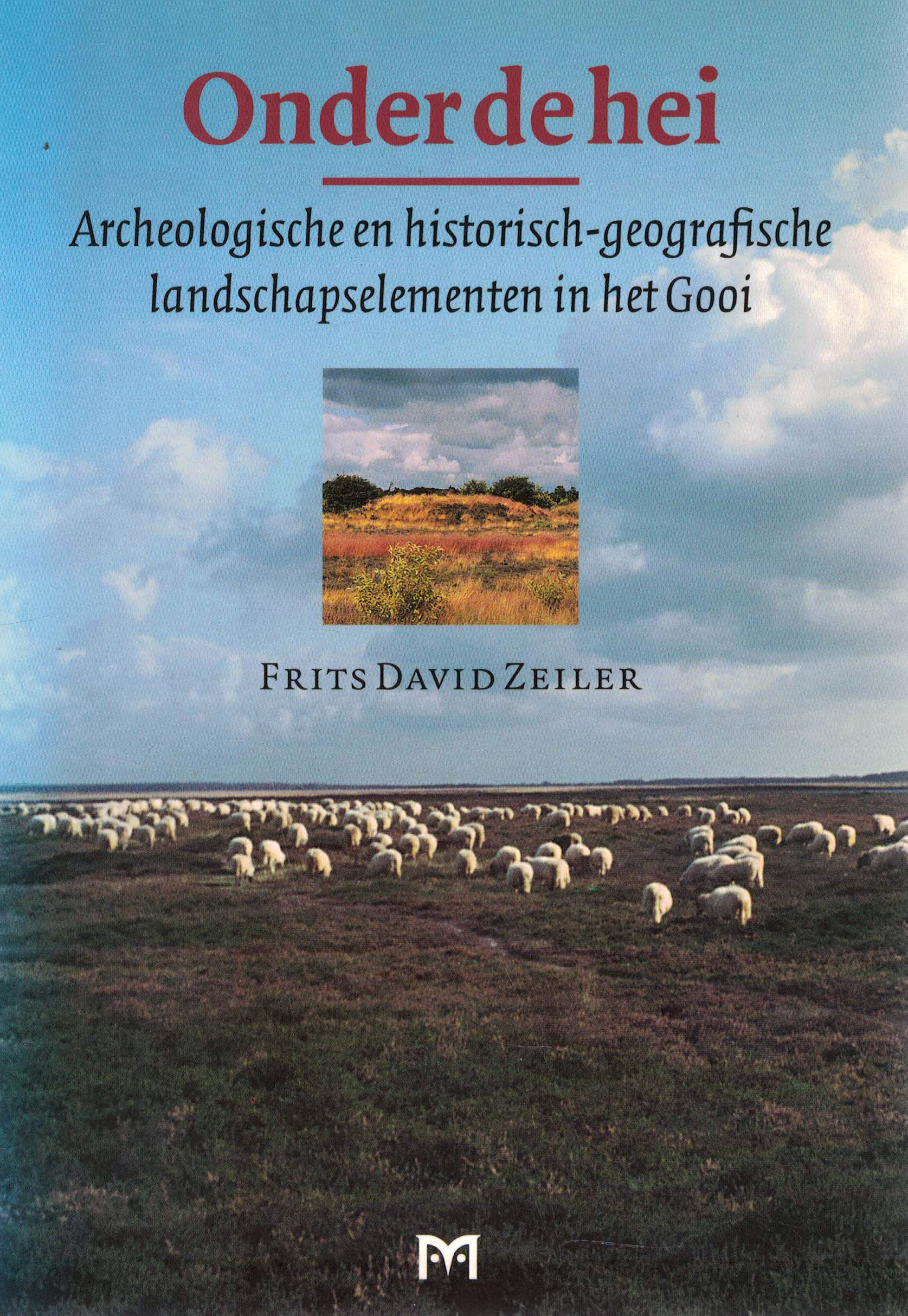 Onder de hei - Archeologische en hitorisch-geografische landschapselementen in het Gooi