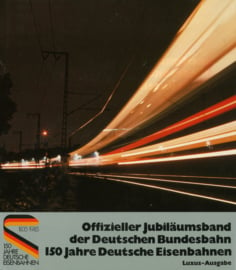 Offizieller Jubiläumsband der Deutschen Bundesbahn - 150 Jahre Deutsche Eisenbahnen 1835-1985