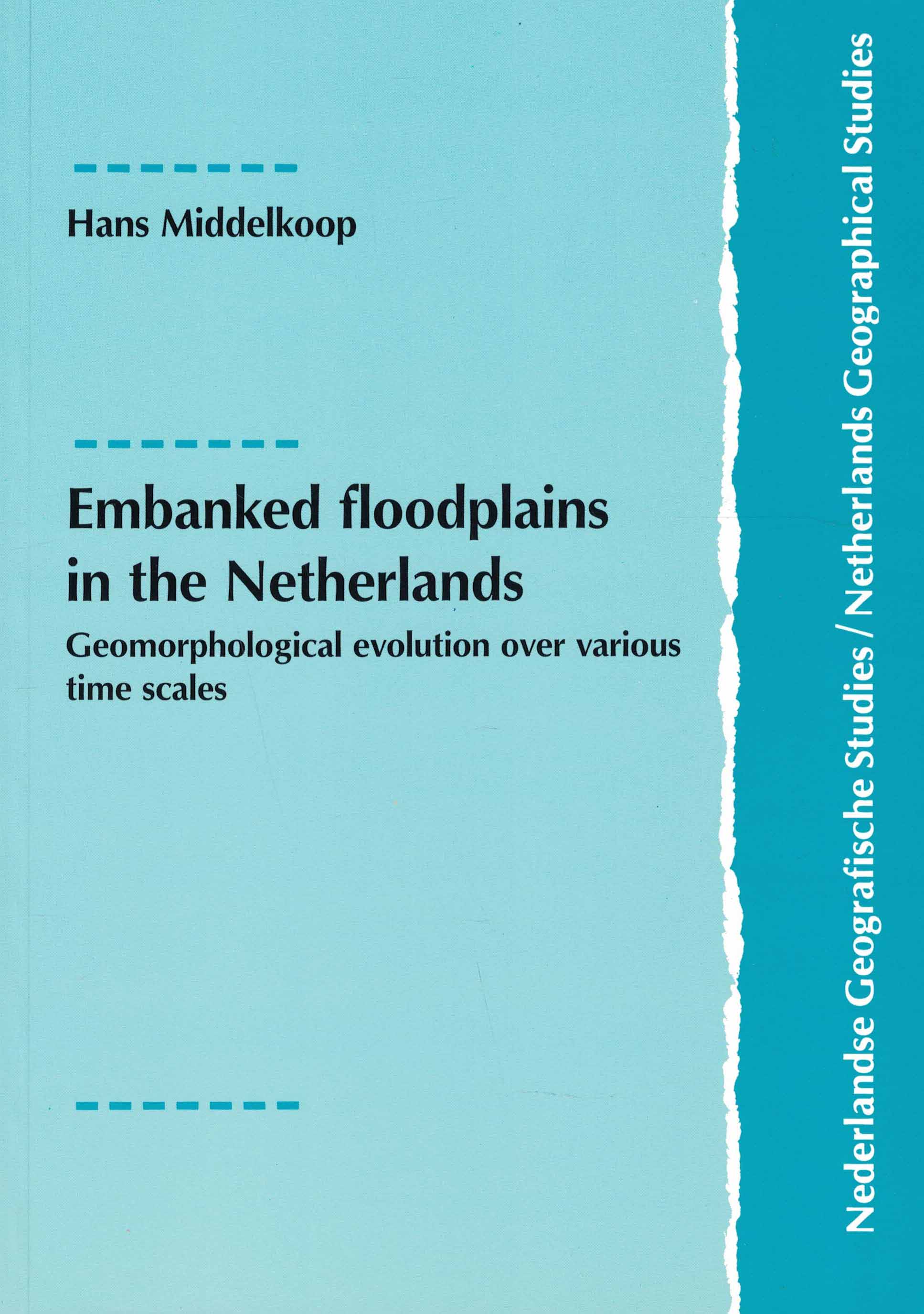 Embanked floodplains in the Netherlands - Geomorphological evolution over various time scales