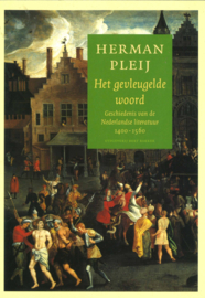 Het gevleugelde woord - Geschiedenis van de Nederlandse literatuur 1400-1560