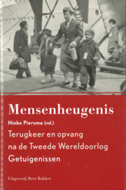 Mensenheugenis - Terugkeer en opvang na de Tweede Wereldoorlog , getuigenissen