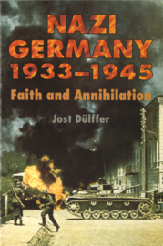 Nazi Germany 1933-1945 Faith and Annihilation