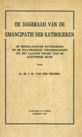 De dageraad van de emancipatie der Katholieken - De Nederlandsche Katholieken en de staatkundige verwikkelingen uit het laatste kwart van de achttiende eeuw