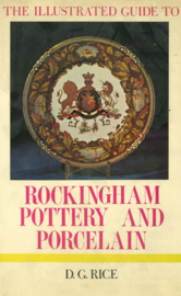 The Illustrated Guide tot Rockingham Pottery and Porcelain