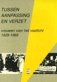 Tussen aanpassing en verzet - Vrouwen voor het voetlicht 1929-1969