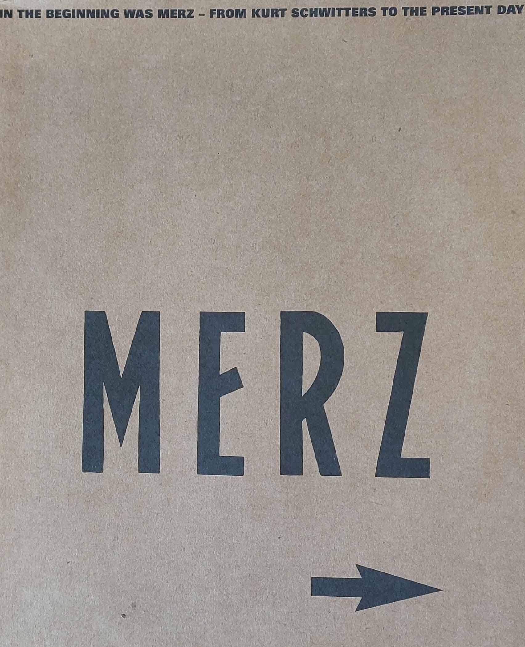 Merz  - In the beginning was Merz, from Kurt Schwitters to the present day