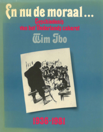 En nu de moraal - Geschiedenis van het Nederlands cabaret 1936-1981