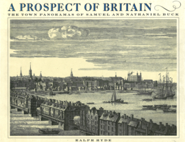 A Prospect of Britain - The Town Panoramas of Samuel and Nathaniel Buck