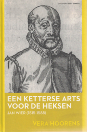 Een ketterse arts voor de heksen - Jan Wier 1515-1588