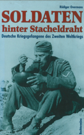 Soldaten hinter Stacheldraht - Deutsche Kriegsgefangene des Zweiten Weltkriegs