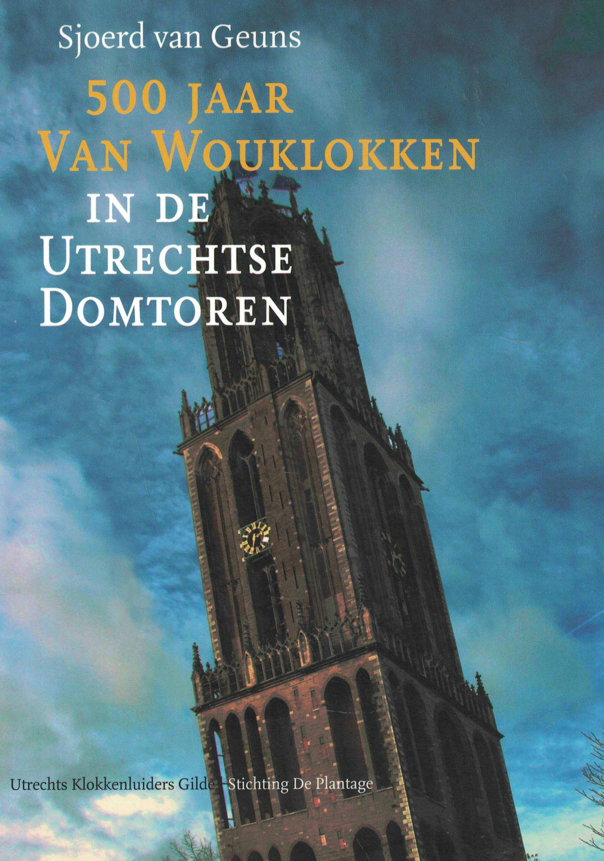 500 jaar Van Wouklokken in de Utrechtse Domtoren