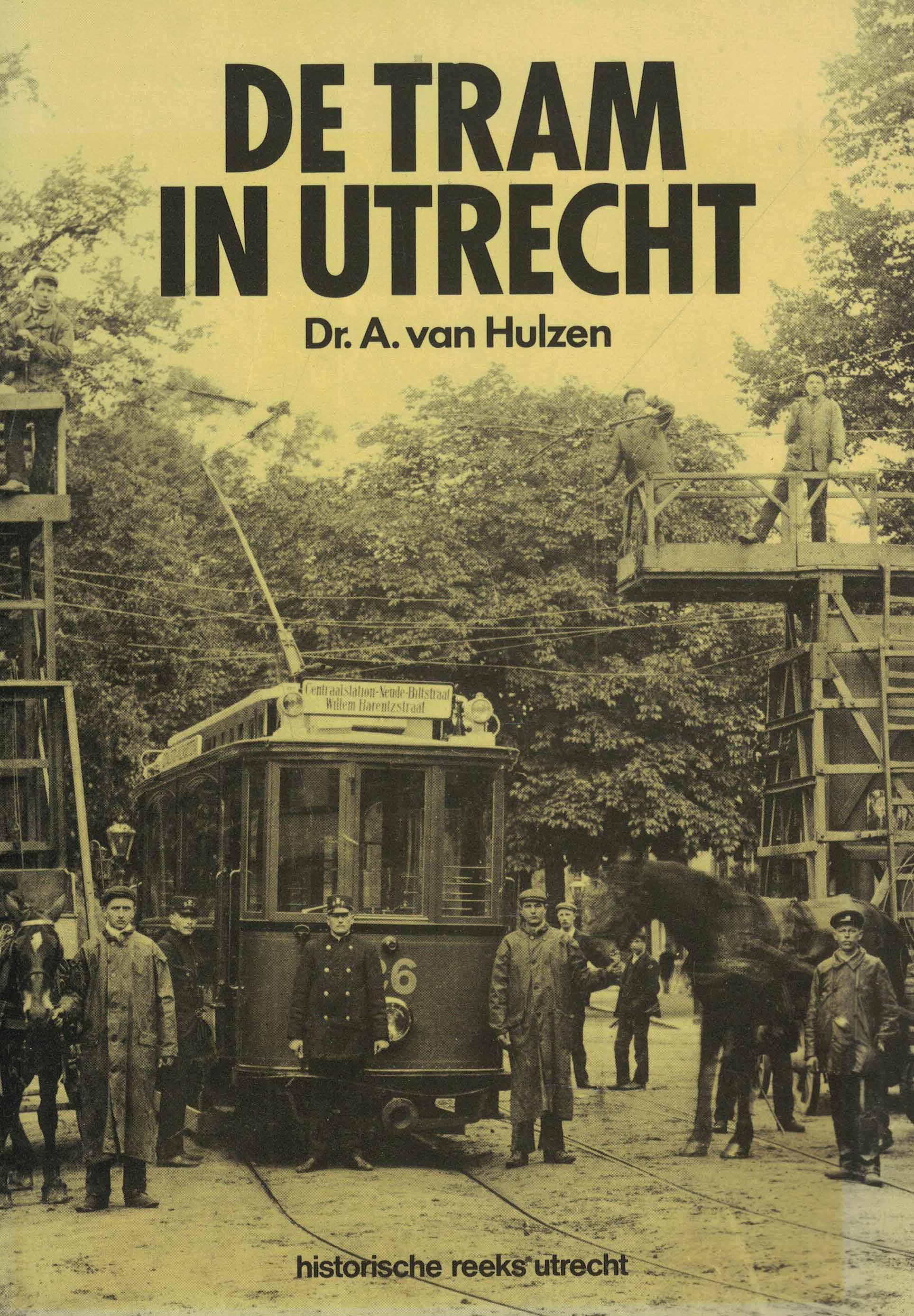 De tram in Utrecht - Een halve eeuw personenvervoer