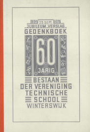 60 jaar Technische School Winterswijk 1907-1967 - Jubileum-verslag gedenkboek