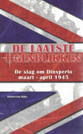 De laatste ogenblikken - De slag om Dinxperlo maart-april 1945