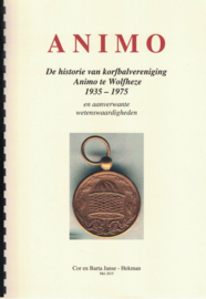 ANIMO - De historie van korfbalvereniging Animo te Wolfheze 1935-1975