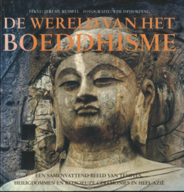 De wereld van het Boeddhisme - Een samenvattend beeld van tempels, heiligdommen en religieuze ceremonies in heel Azië