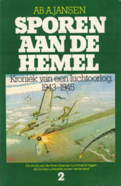 Sporen aan de hemel - Kroniek van een luchtoorlog 1943-1945 (deel 2)
