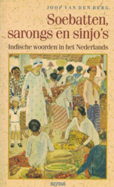 Soebatten, sarongs en sinjo's - Indische woorden in het Nederlands