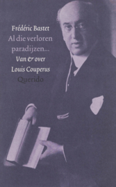 Al die verloren paradijzen - Van en over Louis Couperus
