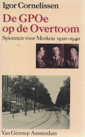 De GPOe op de Overtoom - Spionnen voor Moskou 1920-1940