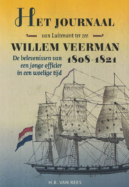 Het journaal van Luitenant ter zee Willem Veerman 1808-1821 - De belevenissen van een jonge officier in woelige tijd