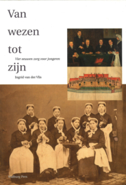 Van wezen tot zijn - Vier eeuwen zorg voor jongeren