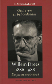 Willem Drees 1886-1988 - Gedreven en behoedzaam - De jaren 1940-1948