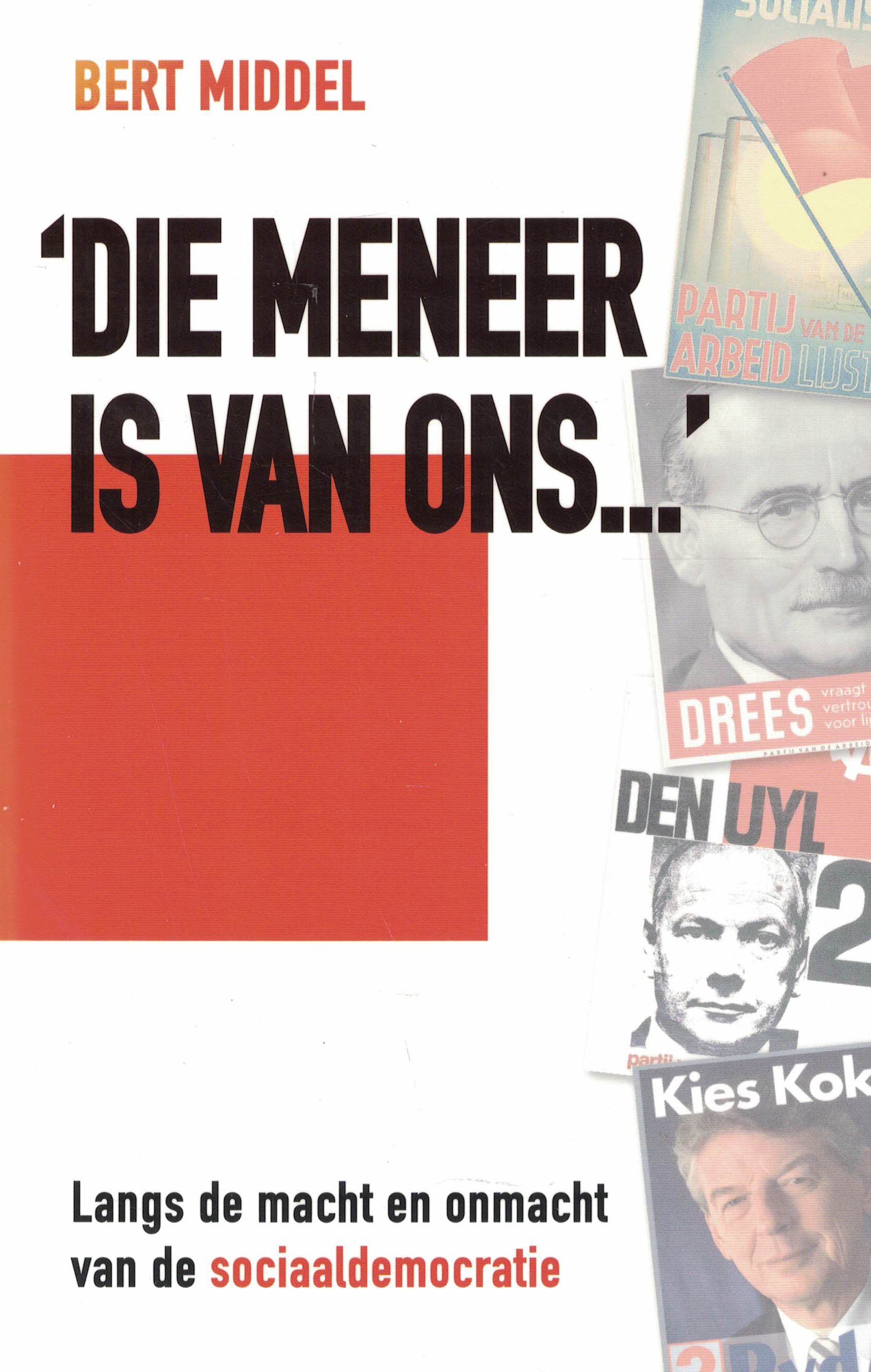 Die meneer is van ons... - Langs de macht en onmacht van de sociaaldemocratie