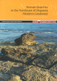 Roman Quarries in the Northeast of Hispania (Modern Catalonia)