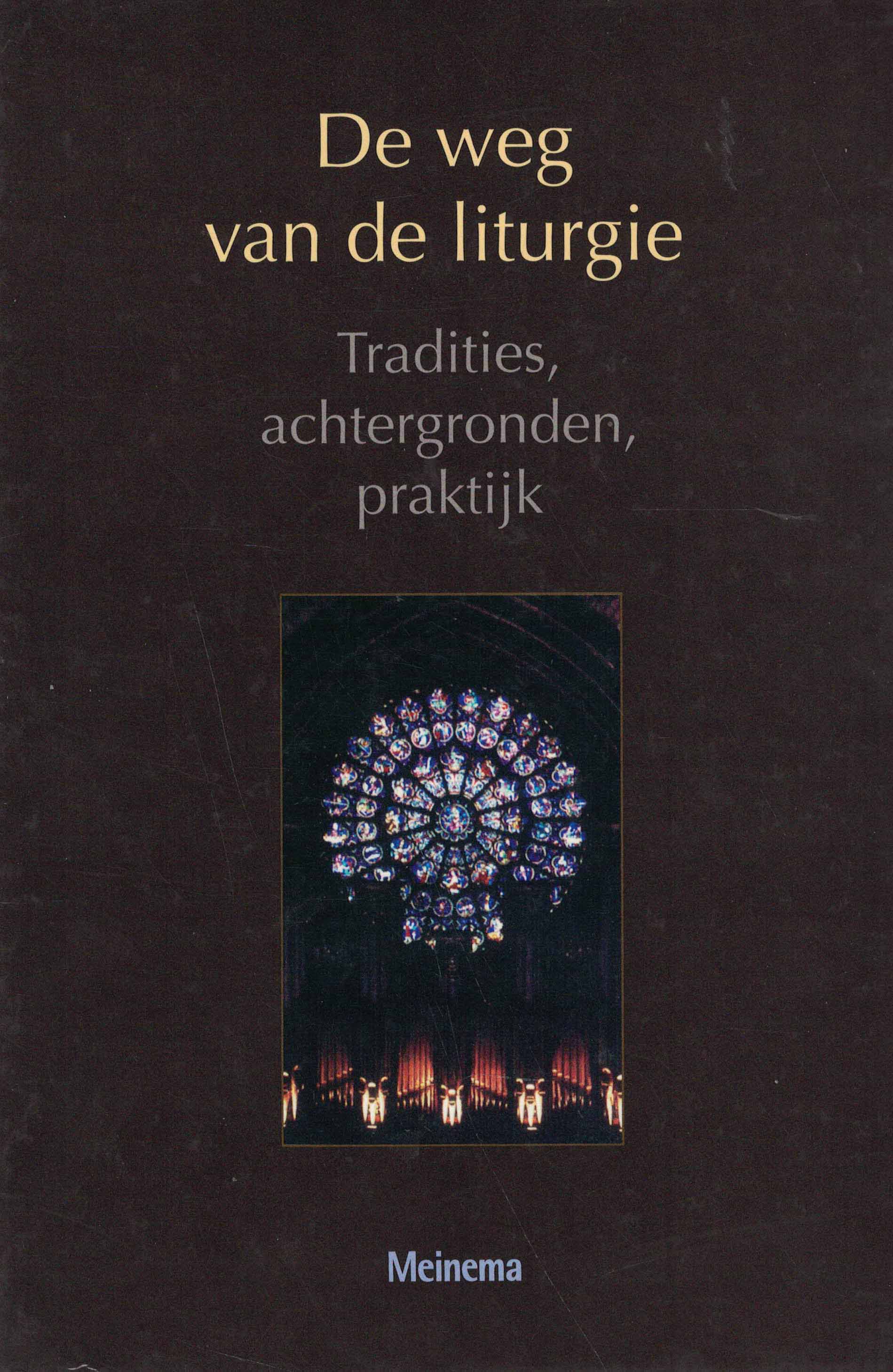 De weg van de liturgie - Tradities, achtergronden, praktijk