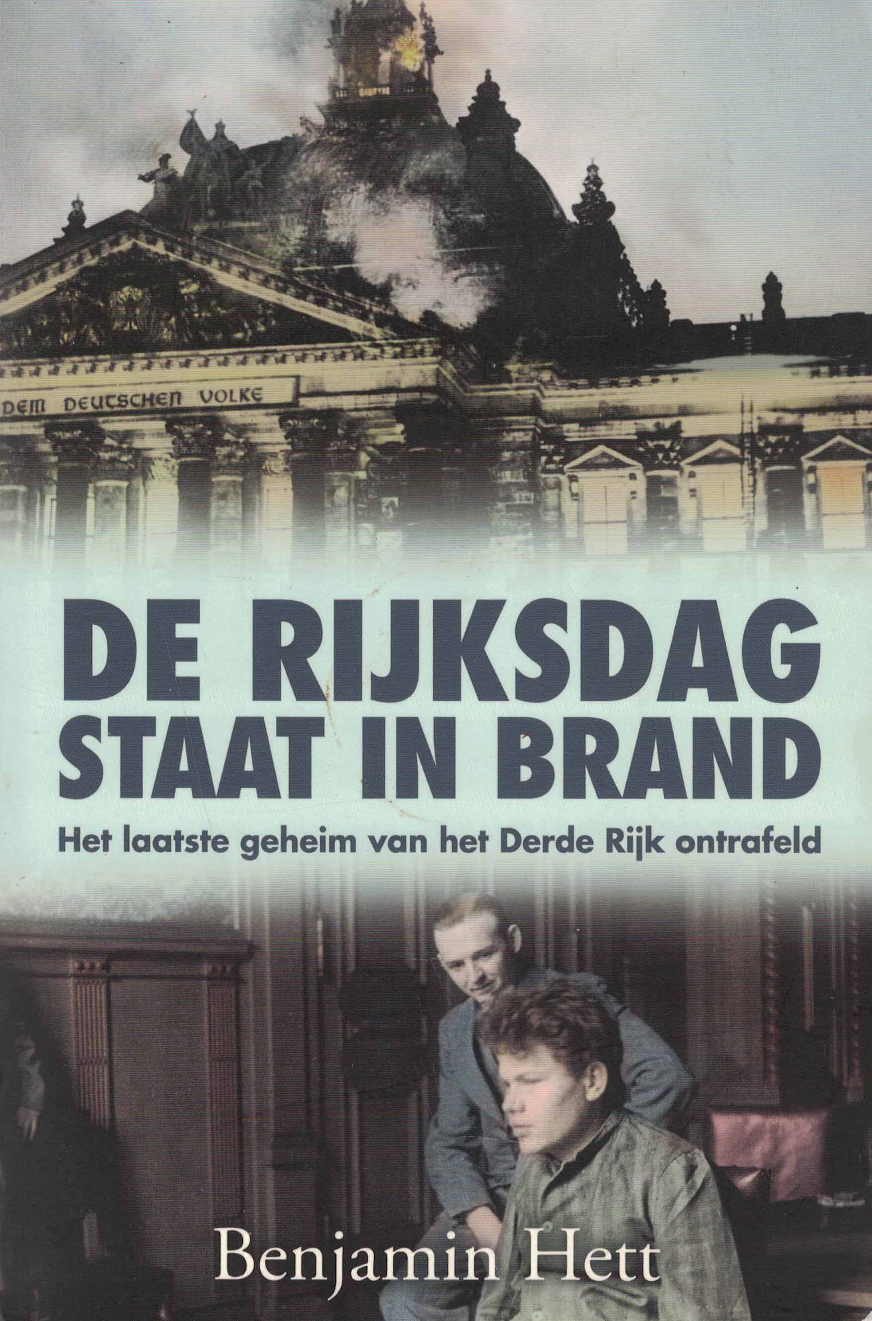 De Rijksdag staat in brand - Het laatste geheim van het Derde Rijk ontrafeld