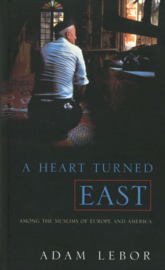 A Heart turned East - Among the Muslims of Europe and America