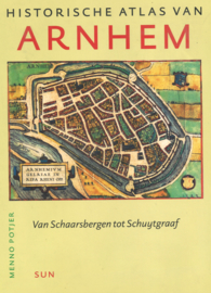 Historische atlas van Arnhem - Van Schaarsbergen tot Schuytgraaf