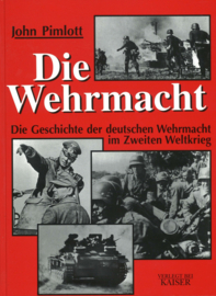 Die Wehrmacht - Die Geschichte der deutschen Wehrmacht im Zweiten Weltkrieg