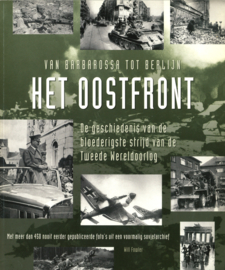 Het Oostfront - De geschiedenis van de bloederigste strijd van de Tweede Wereldoorlog