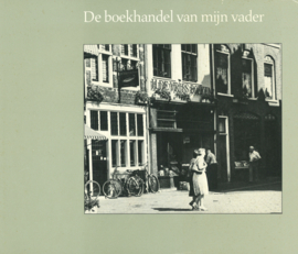 De boekhandel van mijn vader - Boekhandel H. de Vries te Haarlem in beeld gebracht