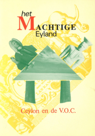 Het Machtige Eyland - Ceylon en de V.O.C.