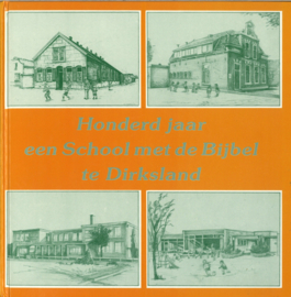 Honderd jaar een School met de Bijbel te Dirksland