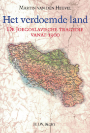 Het verdoemde land - De Joegoslavische tragedie vanaf 1900