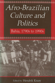 Afro-Brazilian Culture and Politics - Bahia, 1790s to 1990s