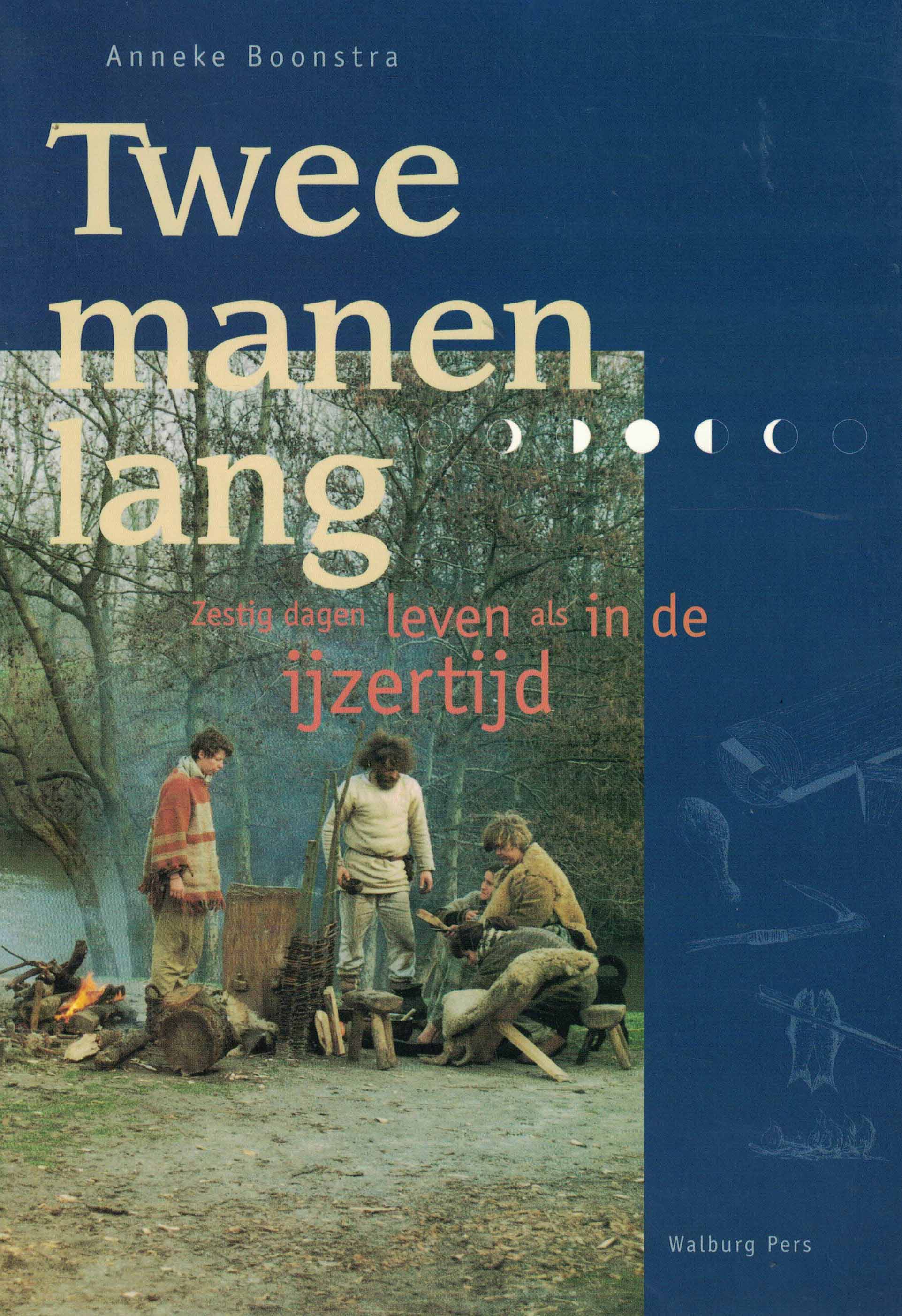 Twee manen lang... - Zestig dagen leven als in de ijzertijd