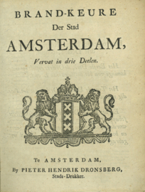 Brandkeure Der Stad Amsterdam - Vervat in drie Deelen