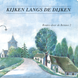 Kijken langs de dijken - Routes door de Betuwe 2
