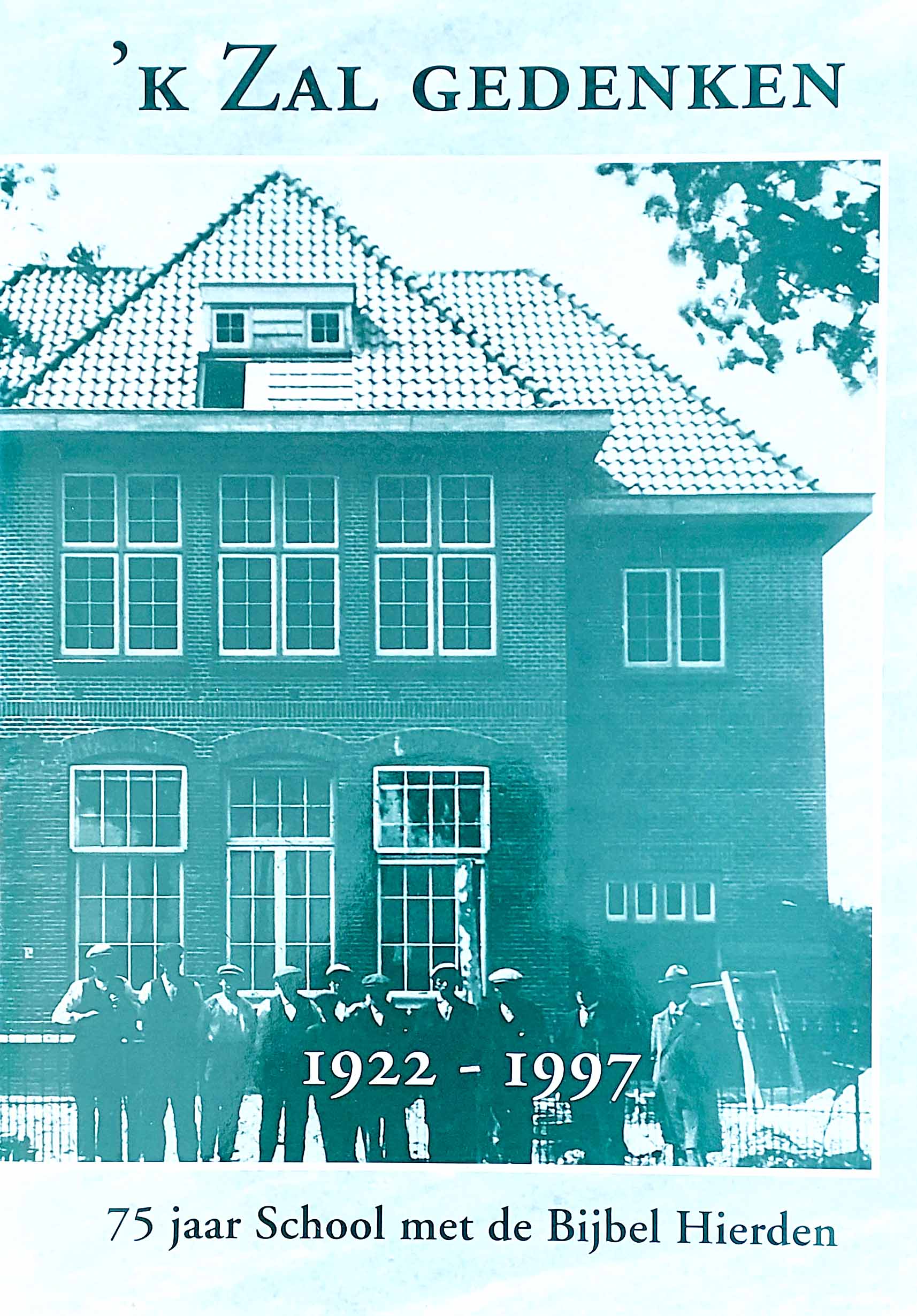 'k Zal gedenken - 75 jaar School met de Bijbel Hierden 1922-1997