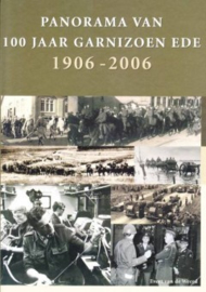 Panorama van 100 jaar Garnizoen Ede 1906-2006