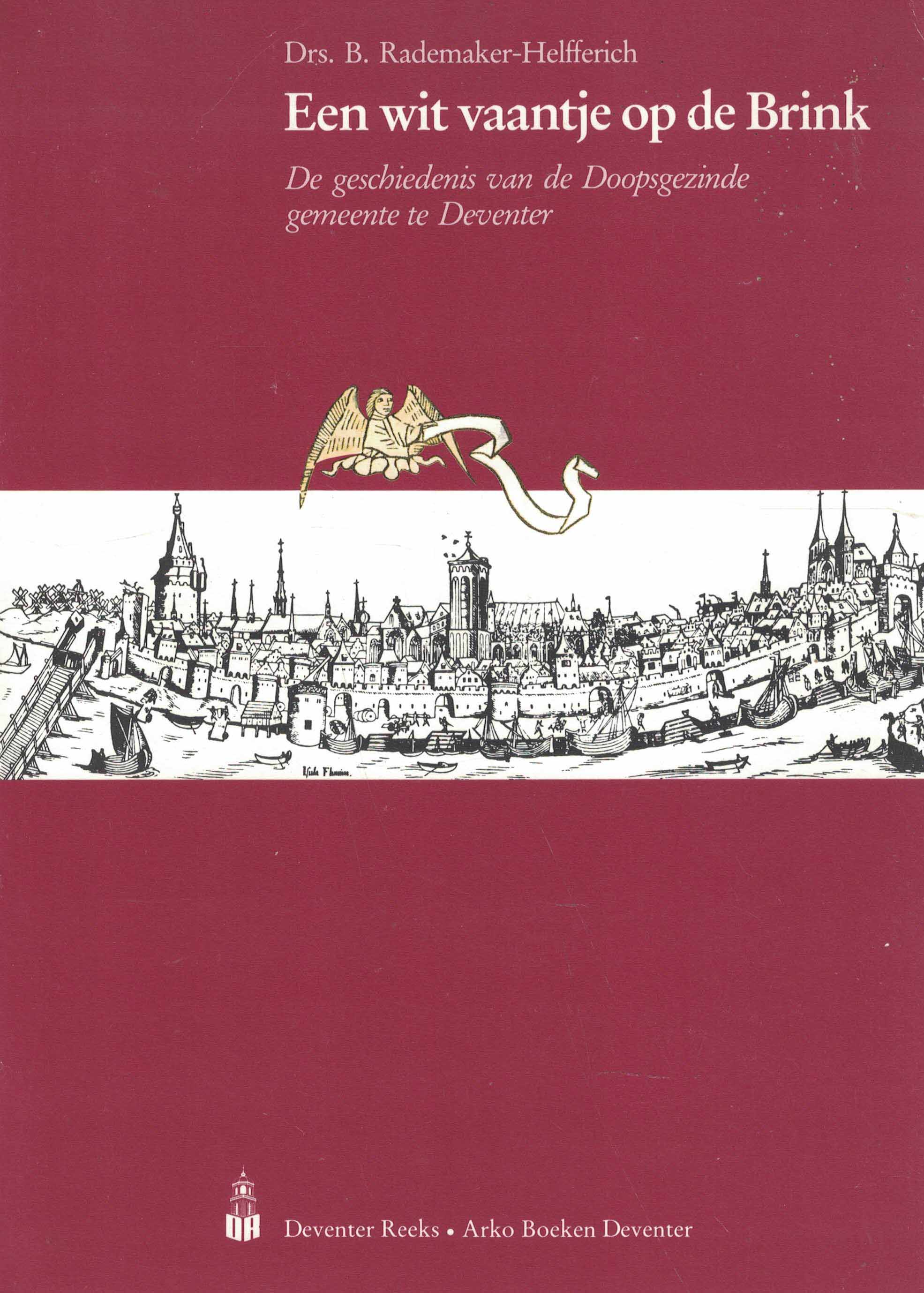 Een wit vaantje op de Brink - De geschiedenis van de Doopsgezinde gemeente te Deventer