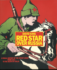 Red Star over Russia - A Visual History of the Sovjet Union from 1917 tot the Death of Stalin