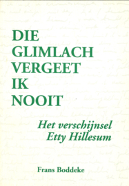 Die glimlach vergeet ik nooit - Het verschijnsel Etty Hillesum