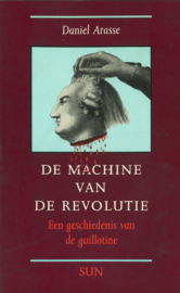 De machine van de revolutie - Een geschiedenis van de guillotine