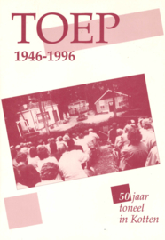 Toep 50 jaar toneel in Kotten 1946-1996